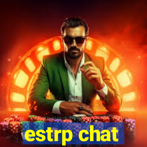 estrp chat